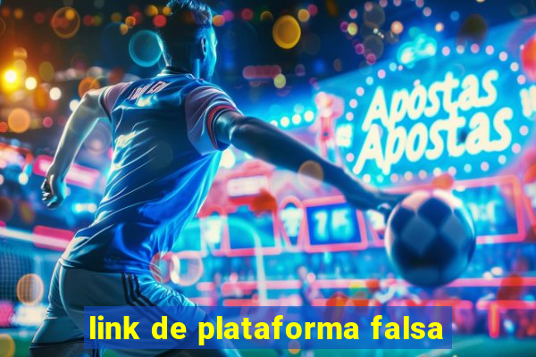 link de plataforma falsa